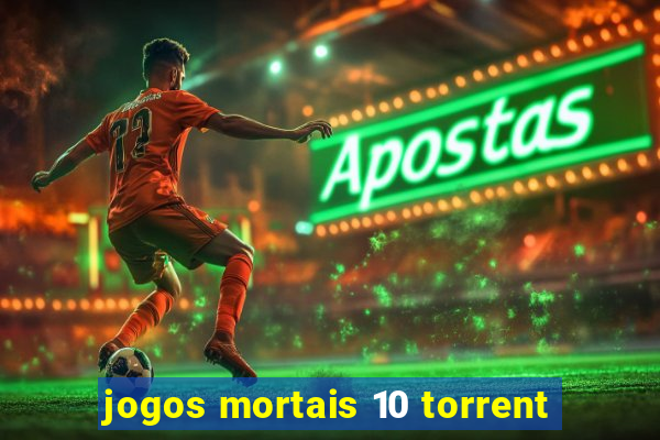 jogos mortais 10 torrent